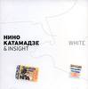 Нино Катамадзе, Insight. White