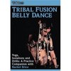 Tribal Fusion - Yoga Isolations & Drills for Bellydance (2005), Rachel Brice