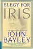 John Bayley. Elegy for Iris.