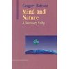 Mind and Nature: A Necessary Unity (Advances in Systems Theory, Complexity, and the Human Sciences) (Paperback)