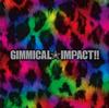 LM.C Gimmical Impact!! [w/ DVD, Limited Edition]