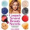 Cosmo's Sexiest Beauty Secrets: The Ultimate Guide to Looking Gorgeous