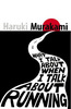 What I talk about when I talk about running by Haruki Murakami