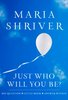 Maria Shriver's book "Just Who Will You Be?"