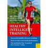 Healthy Intelligent Training: The Proven Principles of Arthur Lydiard