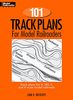 101 Track Plans for Model Railroaders