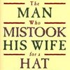 the man who mistook his wife for a hat and other clinical tales