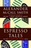 Alexander mcCall Smith "Espresso tales"