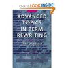 Advanced Topics in Term Rewriting