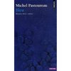 Bleu : Histoire d'une couleur (Poche) de Michel Pastoureau (Auteur)