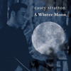 Альбом Casey Stratton "A Winter Moon" - 2009 holiday album