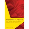 The Ironies of Freedom: Sex, Culture, and Neoliberal Governance in Vietnam (Critical Dialogues in Southeast Asian Studies)