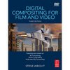 Digital Compositing for Film and Video, Third Edition (Paperback)