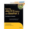 книга Beginning Java EE 6 Platform with GlassFish 3: From Novice to Professional (Expert's Voice in Java Technology) (Paperback)