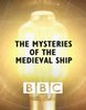 Тайна средневекового корабля / The Mysteries of The Medieval Ship