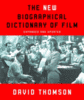 New Biographical Dictionary of Film - David Thomson