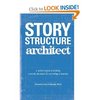 Story Structure Architect: A Writer's Guide to Building Dramatic Situations and Compelling Characters