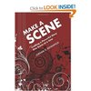 Make a Scene: Crafting a Powerful Story One Scene at a Time