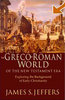 "The Greco-Roman World of the New Testament Era: Exploring the Background of Early Christianity"  James S. Jeffers