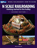 N Scale Railroading: Getting Started in the Hobby, Second Edition