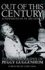 Peggy Guggenheim "Out of this century: confessions of an Art Addict"