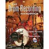 The Drum Recording Handbook