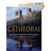 Cathedral: The English Cathedrals and the World That Made Them