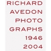 Richard Avedon: Photographs 1946-2004 /Richard Avedon