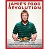 Jamie's Food Revolution: Rediscover How to Cook Simple, Delicious, Affordable Meals