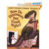 How Do Dinosaurs Say Goodnight? -  Jane Yolen (author), and Mark Teague (Illustrator)