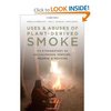 Uses and Abuses of Plant-Derived Smoke: Its Ethnobotany as Hallucinogen, Perfume, Incense, and Medicine