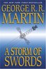 G. Martin, "A Storm of Swords"