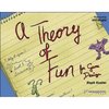 A Theory of Fun for Game Desig