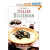 The Complete Italian Vegetarian Cookbook: 350 Essential Recipes for Inspired Everyday Eating