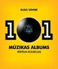 “101 m&#363;zikas albums v&#275;rt&#299;gai kolekcijai” by Kl&#257;ss V&#257;vere