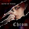 Soom Chrom - Bane of Wood