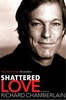 Richard Chamberlain "Shattered love"