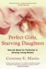 Courtney Martin — Perfect Girls, Starving Daughters: How the Quest for Perfection Is Harming Young Women