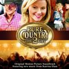 Pure Country 2: Original Motion Picture Soundtrack