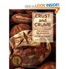 Crust and Crumb: Master Formulas for Serious Bread Bakers