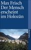 Max Frisch "Der Mensch erscheint im Holoz&#228;n"