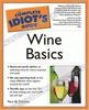 Complete Idiot's Guide to Wine Basics