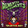 Demented Scumcats "Splatter Baby"