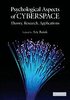 Psychological Aspects of Cyberspace: Theory, Research, Applications