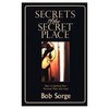 Secrets of the Secret Place: Keys to Igniting Your Personal Time with God