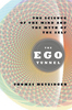 Т. Метцингер, «The Ego Tunnel: The Science of the Mind and the Myth of the Self»