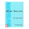 Music of Ireland: Fire Away Now