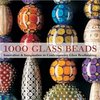 1000 Glass Beads: Innovation & Imagination in Contemporary Glass Beadmaking