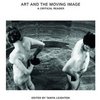 Art and the Moving Image: A Critical Reader (Tanya Leighton)