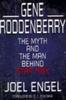 Joel Engel. Gene Roddenberry: The Myth and the Man Behind Star Trek